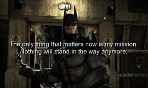 Batman, quotes, sayings, mission, great quote