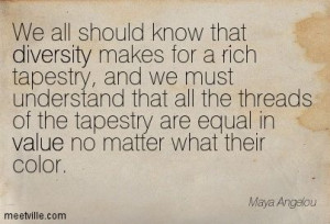 images/quotes/Quotation-Maya-Angelou-diversity-value-Meetville-Quotes ...