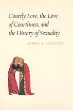 Courtly Love, the Love of Courtliness, and the History of Sexuality ...