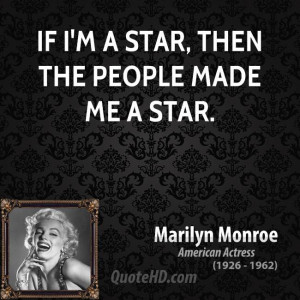 If I'm a star, then the people made me a star.