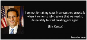 raising taxes in a recession, especially when it comes to job creators ...