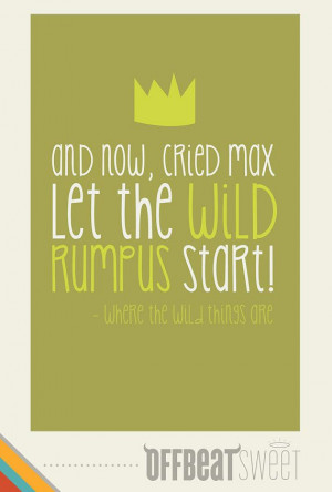 Wild Rumpus Where The Wild Things Are Book Quote by offbeatsweet, $22 ...