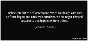 define comfort as self-acceptance. When we finally learn that self ...