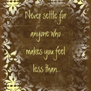 squidoo.comNever Settle Self Worth Quote
