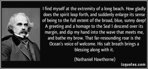 find myself at the extremity of a long beach. How gladly does the ...