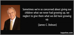 ... up we neglect to james c dobson 51822 Quotes About Never Growing Up