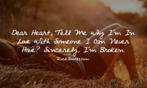Love Quotes | I Can Never Have I'm Broken Love Quotes | I Can Never ...