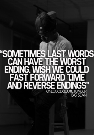 Big Sean Tumblr Quotes Tagged as: big sean, quotes,