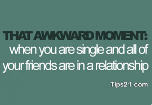 That awkward moment when you are single and all of your friends are in ...