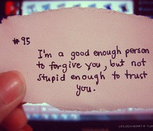 Forgiveness does not equate to trust.