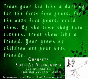 Quote- Chanakya- Treat Your Kid Like Darling