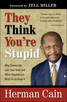 They Think You're Stupid: Why Democrats Lost Your Vote and what ...