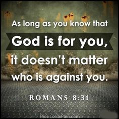 no one can stand against god god is powerful if people don like you ...