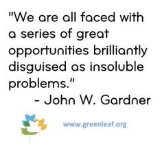 Servant Leadership - John W. Gardner