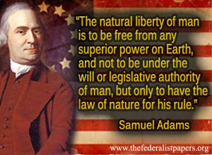 Samuel Adams Quote – The Natural Liberty Of Man