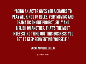 quote-Sarah-Michelle-Gellar-being-an-actor-gives-you-a-chance-16442 ...