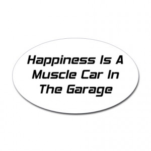 ... Camaro Stickers > Happiness Is A Muscle Car In The Garage Sticker (O