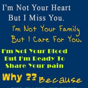 Picture quotes i am not your blood but i am ready to share your pain