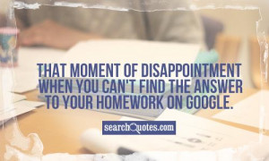 ... when you can't find the answer to your homework on Google