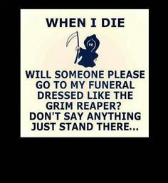 ... funeral grim reap humor photos photos funny funny death quotes funny