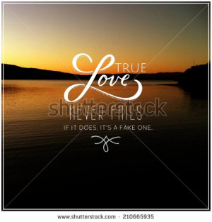 Inspirational Typographic Quote - True love never fails - stock photo