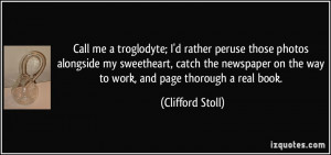 ... on the way to work, and page thorough a real book. - Clifford Stoll