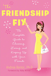 The Friendship Fix by Dr. Andrea Bonior