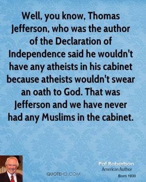 Jefferson, who was the author of the Declaration of Independence ...