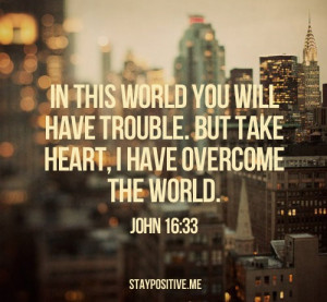 verse, god, heart, john, overcome, perfect, quote, quotes, trouble ...