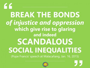 ... inequalities. (Pope Francis’ speech at Malacañang, Jan. 16, 2015