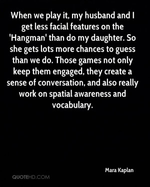 When we play it, my husband and I get less facial features on the ...