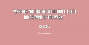 quote-John-Cena-whether-you-like-me-or-you-dont-152941.png