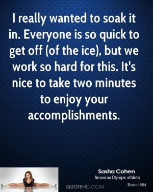 really wanted to soak it in. Everyone is so quick to get off (of the ...