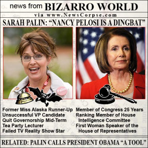 LMFAO: Sarah Palin Calls Nancy Pelosi A ‘Dingbat’ – No, Really!