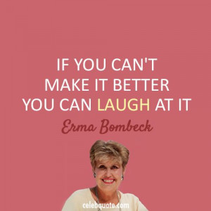 Erma Bombeck Quote (About laugh failure fail)