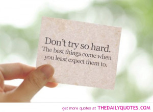 dont-try-so-hard-life-quotes-sayings-pictures.jpg