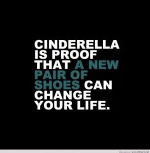 ... Is Proof That A New Pair Of Shoes Can Change Your Life - Funny Quotes