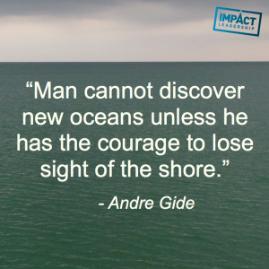 Courage. Bravery. Discovery. Quotes.