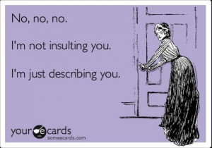 ecard, funny, insult, sarcastic