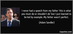 never had a speech from my father 'this is what you must do or ...