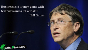 business is a money game by bill gates picture quotes