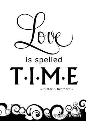 Love is Spelled Time – Free LDS Printable