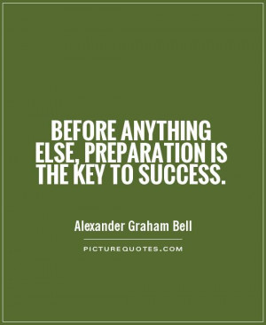 ... anything else, preparation is the key to success Picture Quote #1