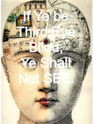 Ye be Third Eye Blind, Ye Shall Not SEE. Vintage Illustration, Quote ...