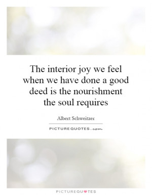 ... done a good deed is the nourishment the soul requires Picture Quote #1