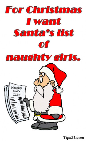 ... Christmas I want Santa's list of naughty girls. - Pictures With Quotes