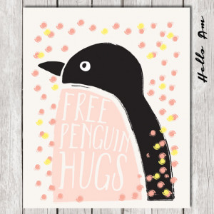 Free penguin hugs - inspirational quote, love quotes, quote print ...