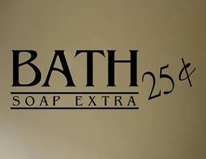 BATH-25-CENTS-SOAP-EXTRA-Vinyl-Quote-Me-Wall-Art-Decal-0121