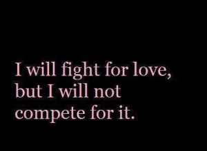 ive never had to compete for love fight yes always haha