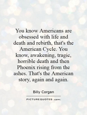 ... ashes. That's the American story, again and again. Picture Quote #1